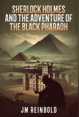 Jm Reinbold - Sherlock Holmes and the Adventure of The Black Pharaoh, Inbunden