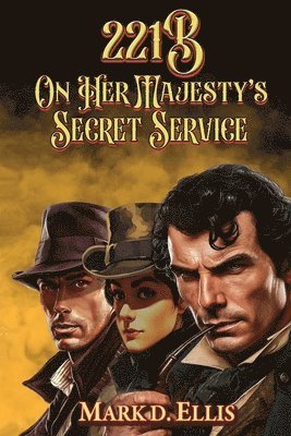 Mark D Ellis - 221B On Her Majesty's Secret Service, Häftad
