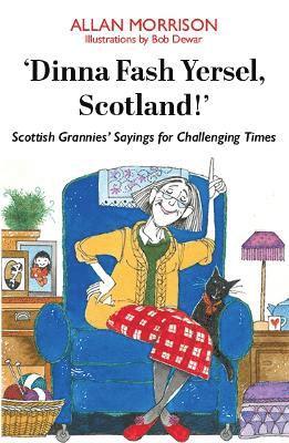 Allan Morrison - 'Dinna Fash Yersel, Scotland!', Häftad