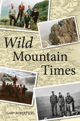 Gary Robertson - Wild Mountain Times, Häftad