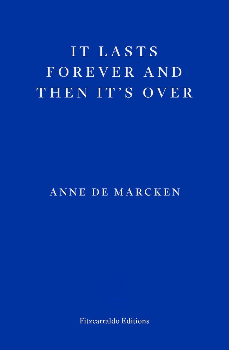 Anne de Marcken - It Lasts Forever and Then It's Over, Häftad