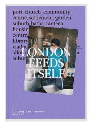 Jonathan Nunn, Jonathan Nunn - London Feeds Itself, Häftad
