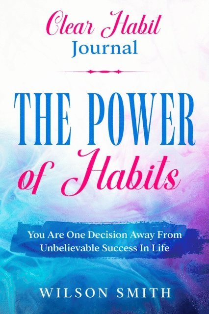 Wilson Smith - Clear Habits Journal - The Power of Habits, E-bok