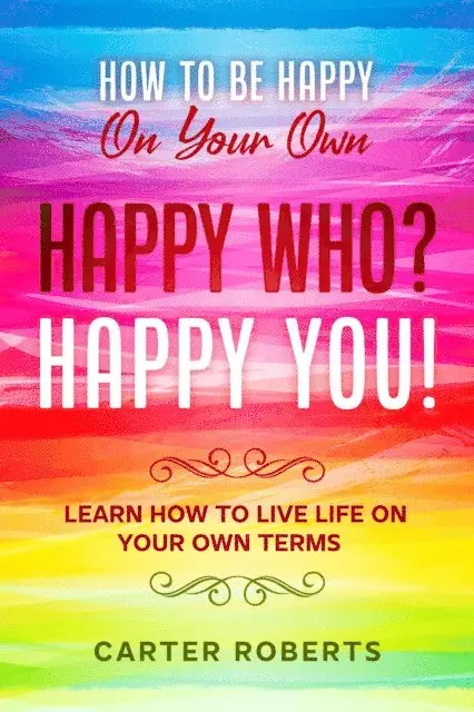 Carter Roberts - How To Be Happy On Your Own, E-bok. Tillgänglighet: Lägg i varukorg