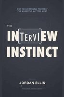 Jordan Ellis - The Interview Instinct: Why You Undersell Yourself the Moment It Matters Most, Häftad