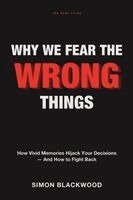 Simon Blackwood - Why We Fear the Wrong Things, Häftad. Tillgänglighet: Lägg i varukorg