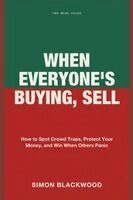 Simon Blackwood - When Everyone's Buying, Sell, Häftad. Tillgänglighet: Lägg i varukorg