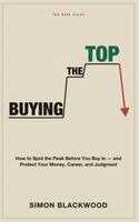 Simon Blackwood - Buying the Top, Inbunden. Tillgänglighet: Lägg i varukorg
