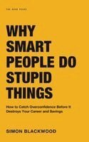 Simon Blackwood - Why Smart People Do Stupid Things, Inbunden. Tillgänglighet: Lägg i varukorg