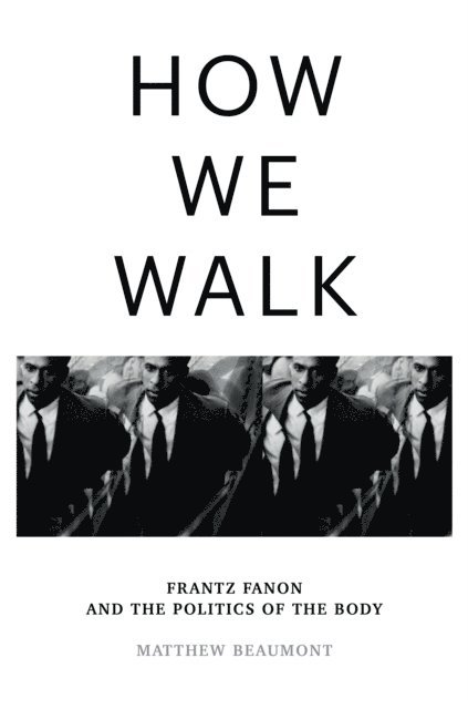 Matthew Beaumont - How We Walk, E-bok