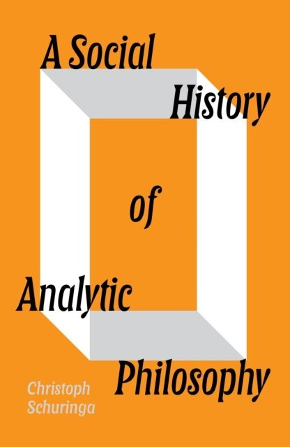 Christoph Schuringa - Social History of Analytic Philosophy, E-bok