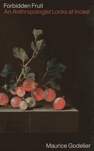 Maurice Godelier - Forbidden Fruit, E-bok