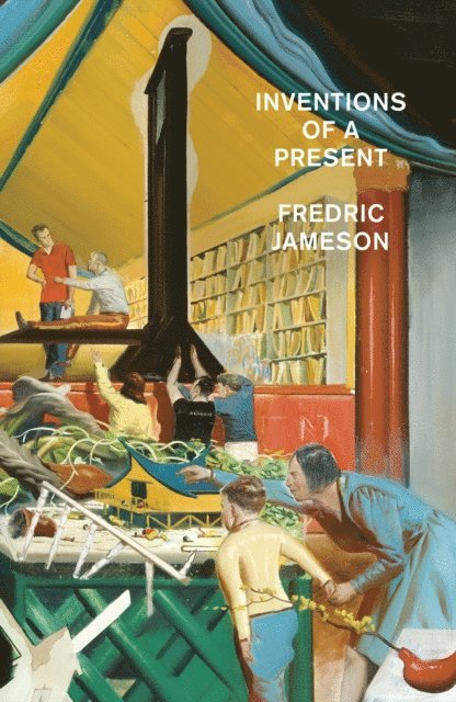 Fredric Jameson - Inventions of a Present, E-bok