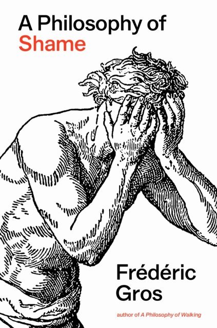 Frédéric Gros - Philosophy of Shame, E-bok