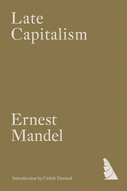 Ernest Mandel - Late Capitalism, E-bok