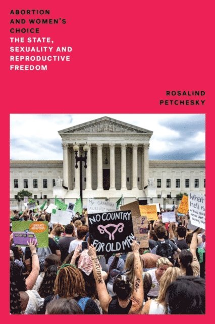 Rosalind Pollack Petchesky - Abortion and Women's Choice, E-bok