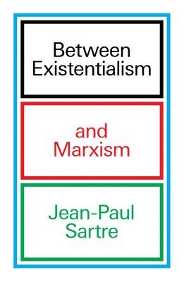 Jean-Paul Sartre - Between Existentialism and Marxism, Häftad