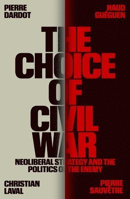 Pierre Dardot, Haud Guéguen, Christian Laval, Pierre Sauvêtre - Choice of Civil War, Häftad