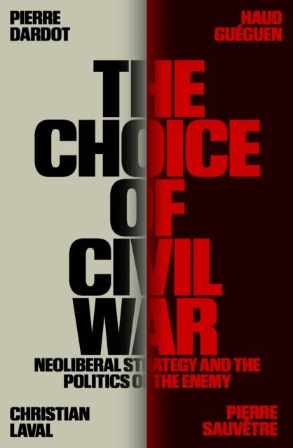 Pierre Dardot, Haud Guéguen, Christian Laval, Pierre Sauvêtre - Choice of Civil War, E-bok