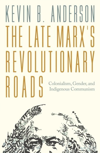 Kevin B. Anderson - Late Marx’s Revolutionary Roads, E-bok