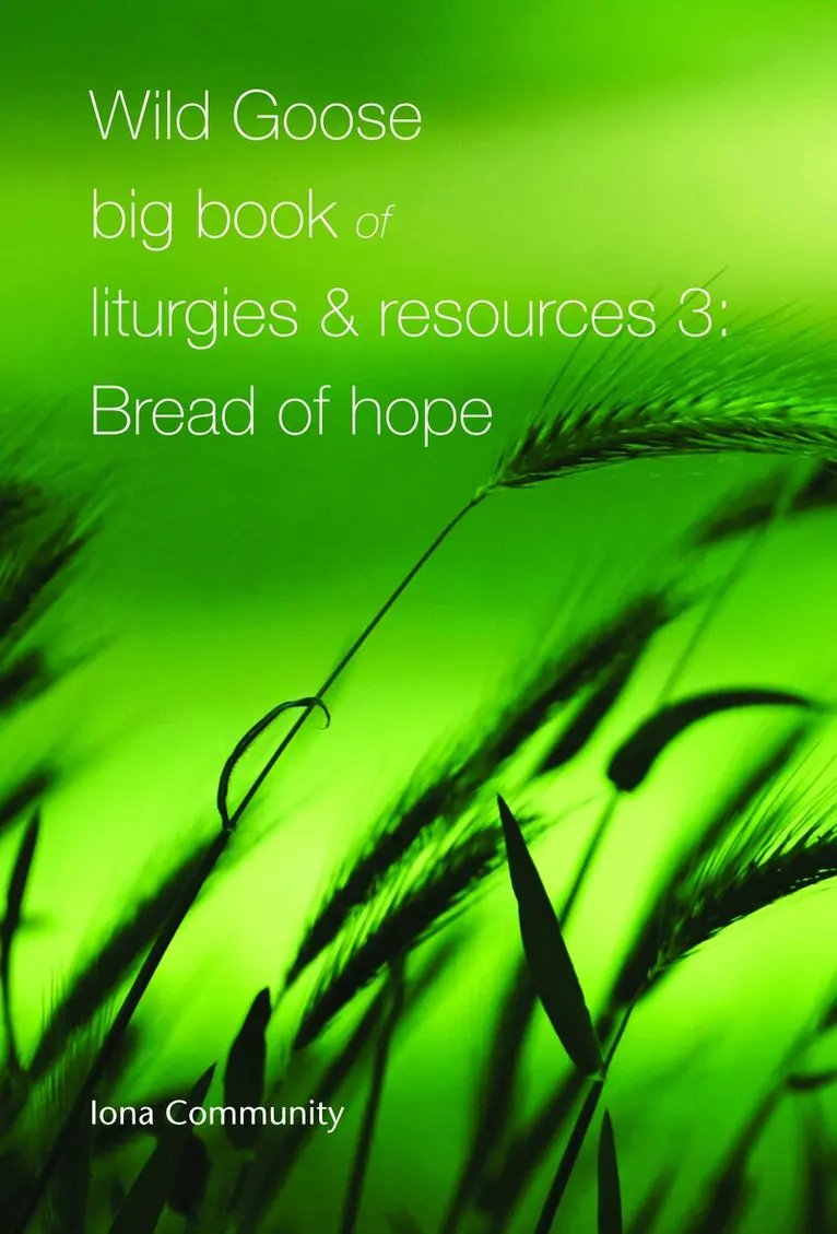 Iona Community - Wild Goose Big Book of Liturgies & Resources 3: Bread of Hope, Häftad. Tillgänglighet: Lägg i varukorg