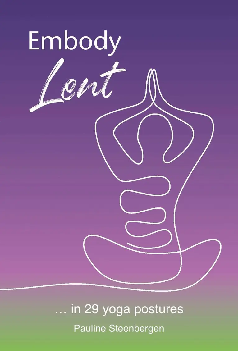 Pauline Steenbergen - Embody Lent, Häftad. Tillgänglighet: Lägg i varukorg