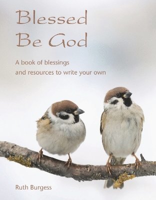 Ruth Burgess - Blessed Be God, Häftad