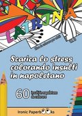 Scarica lo Stress Colorando Insulti in Napoletano