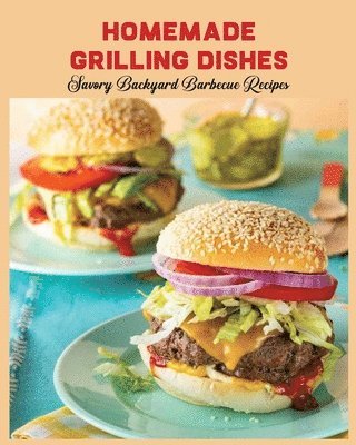Mary Morrison - Homemade Grilling Dishes, Häftad. Tillgänglighet: Tillfälligt slut
