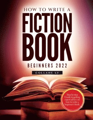 Collane LV - How to Write a Fiction Book For Beginners 2022, Häftad. Tillgänglighet: Lägg i varukorg