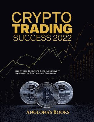 Anglona's Books - Crypto Trading Success 2022, Häftad. Tillgänglighet: Lägg i varukorg