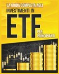 Guida Completa agli Investimenti in ETF per Principianti