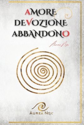 Aurea Nox, Grazia Velvet Capone, Alberto Fortis - Amore, devozione, abbandono, Häftad