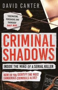 Criminal Shadows: Inside the Mind of a Serial Killer