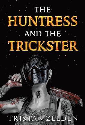 Tristan Zelden - Huntress and the Trickster, Häftad
