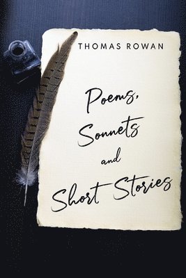 Thomas Rowan - Poems, Sonnets and Short Stories, Häftad