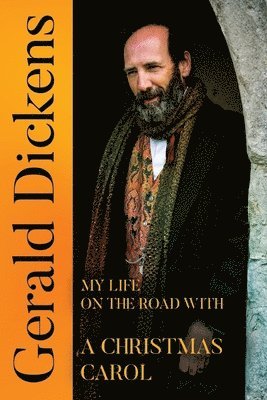 Gerald Dickens - Gerald Dickens: My Life on the Road With A Christmas Carol, Häftad