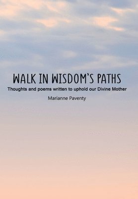 Marianne Paventy - Walk in Wisdom's Path (Hardback), Inbunden