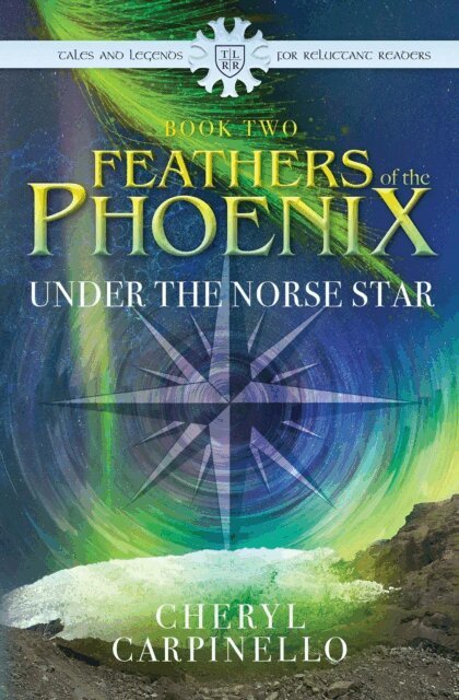 Cheryl Carpinello - Feathers of the Phoenix, Under The Norse Star, E-bok