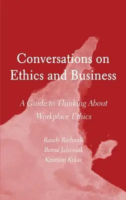 Randy Richards, Borna Jalsenjak, Kristijan Krkac - Conversations on Ethics and Business, Inbunden. Tillgänglighet: Lägg i varukorg