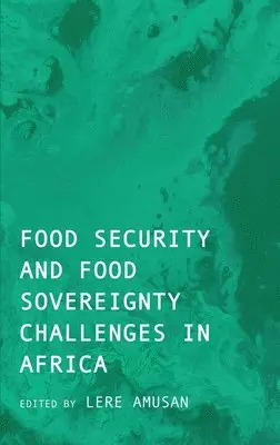 Lere Amusan - Food Security and Food Sovereignty Challenges in Africa, Inbunden. Tillgänglighet: Lägg i varukorg