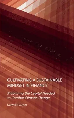 Danyelle Guyatt - Cultivating a Sustainable Mindset in Finance, Inbunden. Tillgänglighet: Lägg i varukorg