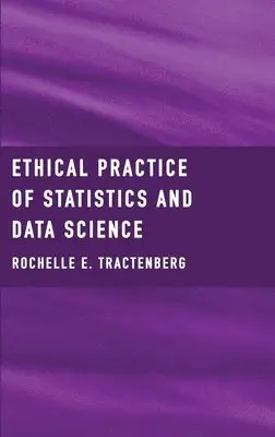 Rochelle Tractenberg - Ethical Practice of Statistics and Data Science, Inbunden. Tillgänglighet: Lägg i varukorg