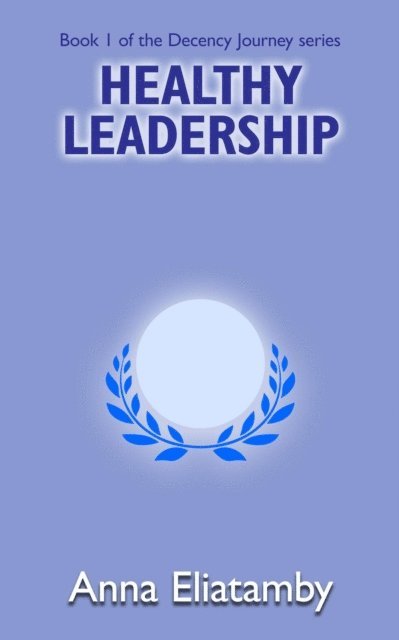 Anna Eliatamby - Healthy Leadership, E-bok