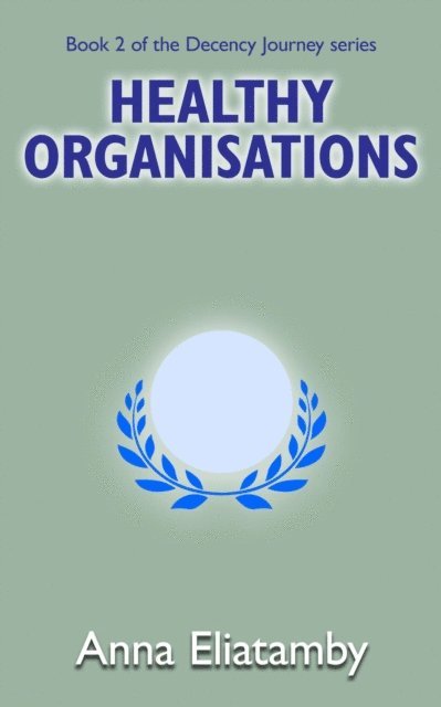 Anna Eliatamby - Healthy Organisations, E-bok
