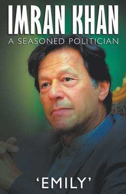 Emily - Imran Khan - A Seasoned Politician, Häftad