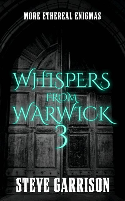 Steve Garrison - Whispers From Warwick 3: More Ethereal Enigmas, E-bok. Tillgänglighet: Lägg i varukorg