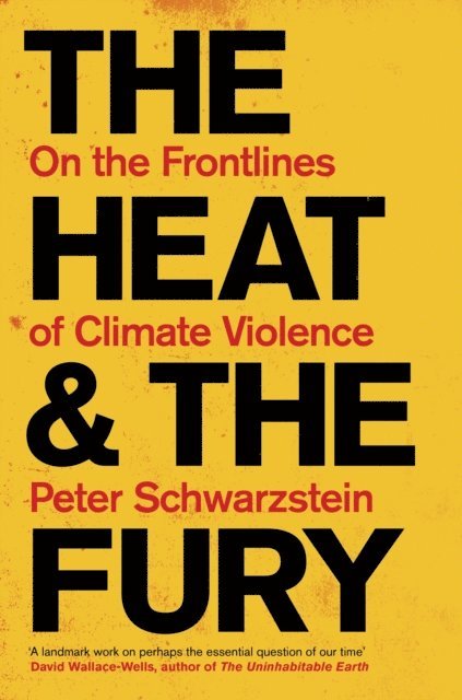 Peter Schwartzstein - Heat and the Fury, E-bok