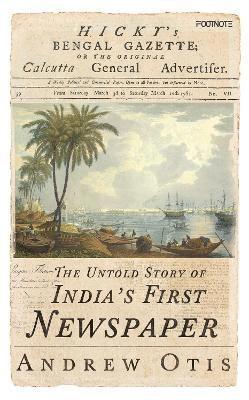 Andrew Otis - Hicky's Bengal Gazette, Inbunden
