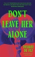 Desirée de Fez - Don't Leave Her Alone, Inbunden